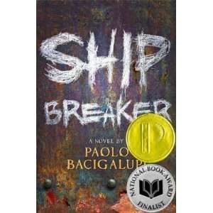 Ship Breaker   [SHIP BREAKER] [Hardcover] Paolo(Author) Bacigalupi 