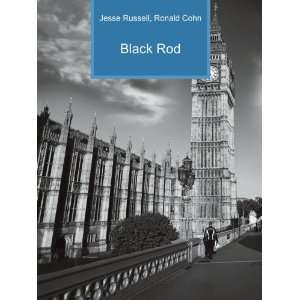  Black Rod Ronald Cohn Jesse Russell Books