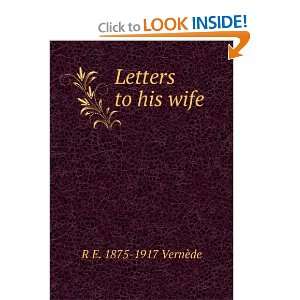  Letters to his wife R E. 1875 1917 VernÃ¨de Books