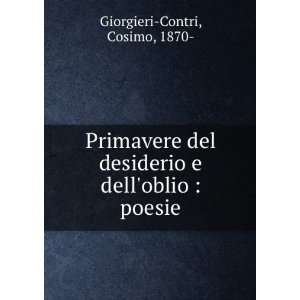   desiderio e delloblio  poesie Cosimo, 1870  Giorgieri Contri Books