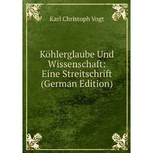    Eine Streitschrift (German Edition) Karl Christoph Vogt Books