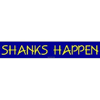  SHANKS HAPPEN MINIATURE Sticker Automotive