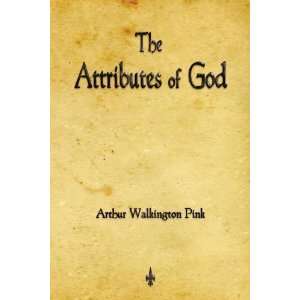  The Attributes of God [Paperback] Arthur Walkington Pink Books