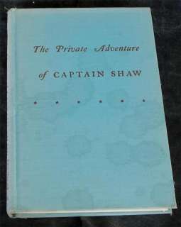 The Private Adventure of Captain Shaw, 1945, VG COND  