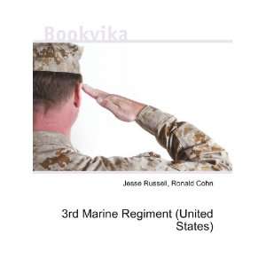 3rd Marine Regiment (United States) Ronald Cohn Jesse Russell  