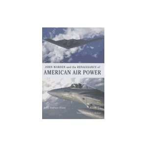    John Warden and the Renaissance of American Air Power Books