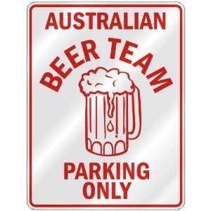AUSTRALIAN BEER TEAM PARKING ONLY  PARKING SIGN COUNTRY AUSTRALIA