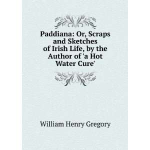   of a Hot Water Cure. William Henry Gregory  Books