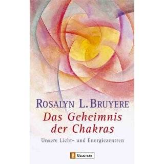 Das Geheimnis des Chakras by Rosalyn L. Bruyere ( Paperback   Nov. 1 