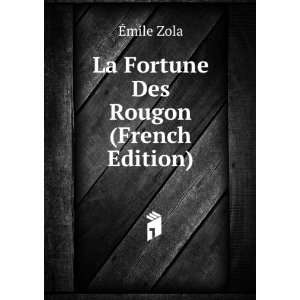    La Fortune Des Rougon (French Edition) Ã?mile Zola Books