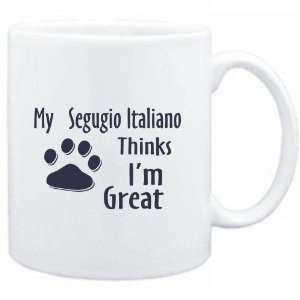  Mug White  MY Segugio Italiano THINKS I AM GREAT  Dogs 