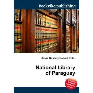  National Library of Paraguay Ronald Cohn Jesse Russell 