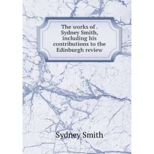  The works of . Sydney Smith, including his contributions 