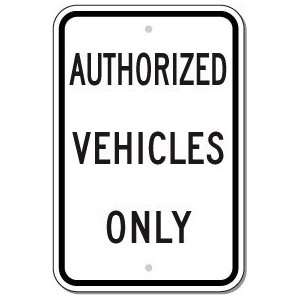  Metal traffic Sign 12X18 Authorized Vehicles Only 