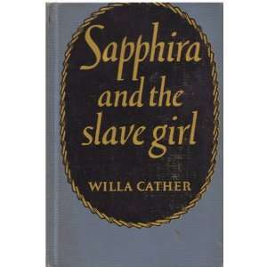  Sapphira and the Slave Girl Willa Cather Books