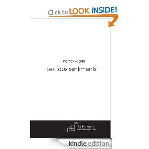 Les faux sentiments (French Edition) Patrick Marie  