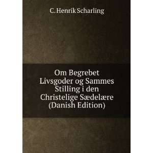 Om Begrebet Livsgoder og Sammes Stilling i den Christelige SÃ¦delÃ 