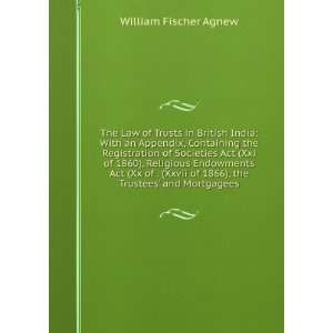   of 1866), the Trustees and mortgagees William Fischer Agnew Books