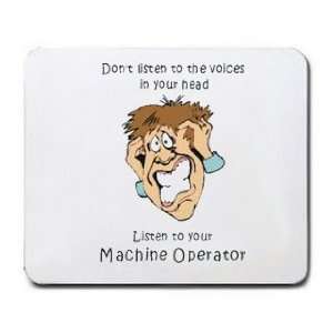   in your head Listen to your Machine Operator Mousepad