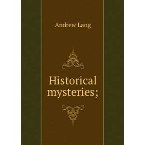  Historical mysteries; Andrew Lang Books