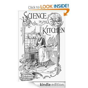 SCIENCE IN THE KITCHEN    A SCIENTIFIC TREATISE ON FOOD SUBSTANCES AND 