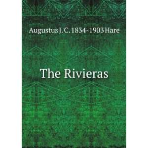  The Rivieras Augustus J. C. 1834 1903 Hare Books