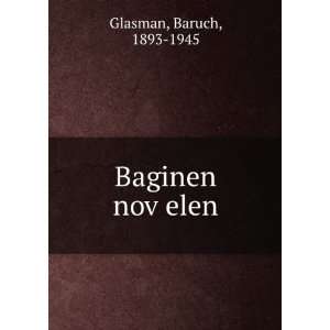 Baginen novÌ£elen Baruch, 1893 1945 Glasman  Books