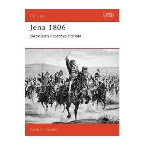    Campaign Jena 1806   Napoleon Destroys Prussia