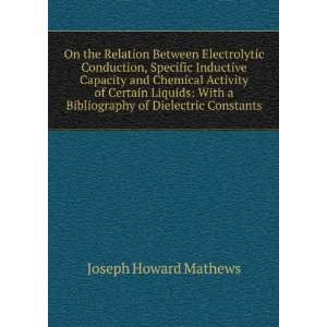   Bibliography of Dielectric Constants Joseph Howard Mathews Books