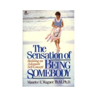    The Sensation of Being Somebody (9780310339717) Maurice E. Wagner