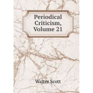  Periodical Criticism, Volume 21 Walter Scott Books