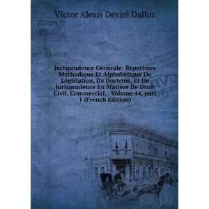   Â part 1 (French Edition) Victor Alexis DÃ©sirÃ© Dalloz Books