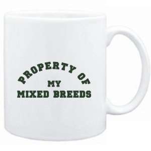  Mug White  PROPERTY OF MY Mixed Breeds  Dogs