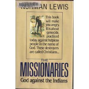  The Missionaries God Against the Indians norman lewis 