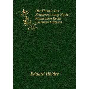   Nach RÃ¶mischen Recht (German Edition) Eduard HÃ¶lder Books
