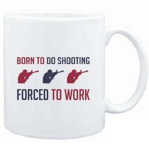    BORN TO do Shooting , FORCED TO WORK  Sports