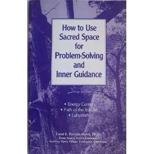  How to Use Sacred Space for Problem Solving and Inner 