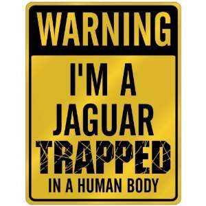  New  Warning I Am Jaguar Trapped In A Human Body 