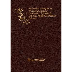   ©rie Et Lidiotie, Volume 23 (French Edition) Bourneville Books