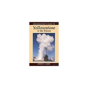  Photographers Guide to Yellowstone & the Tetons Book 