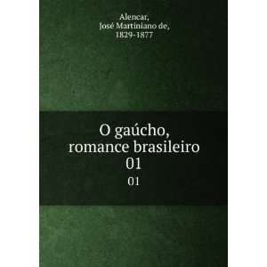   brasileiro. 01 JosÃ© Martiniano de, 1829 1877 Alencar Books