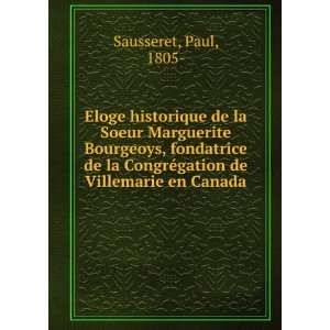 Eloge historique de la Soeur Marguerite Bourgeoys, fondatrice de la 