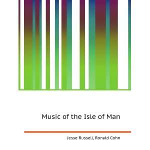  Music of the Isle of Man Ronald Cohn Jesse Russell Books