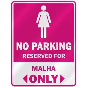  NO PARKING  RESERVED FOR MALHA ONLY  PARKING SIGN NAME 
