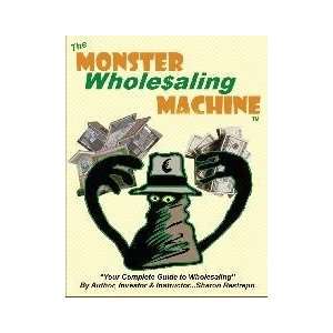  The Monster Wholesaling Machine 