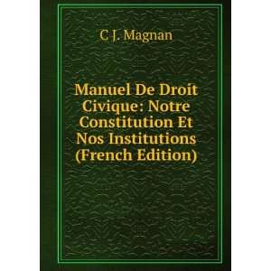  Manuel De Droit Civique Notre Constitution Et Nos 