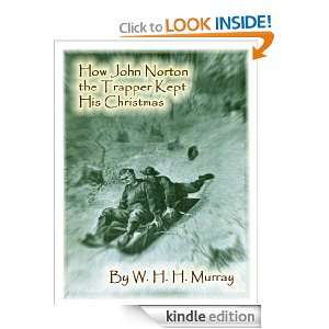 How John Norton the Trapper Kept His Christmas (The classic, Annotated 
