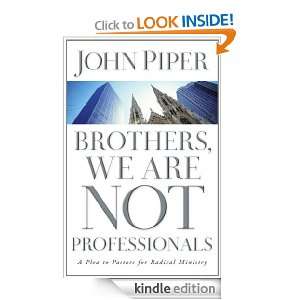   We Are Not Professionals John Piper  Kindle Store