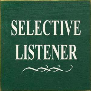  Selective Listener Wooden Sign
