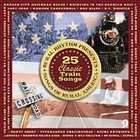 25 Classic Train Songs Songs of Rural America (Cassette, May 2003 